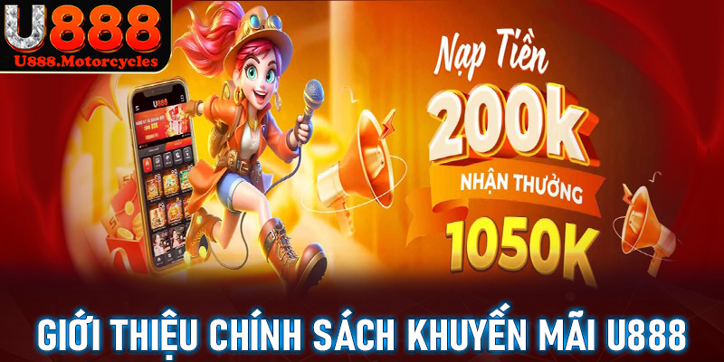Giới thiệu chính sách khuyến mãi u888 hot nhất 2025