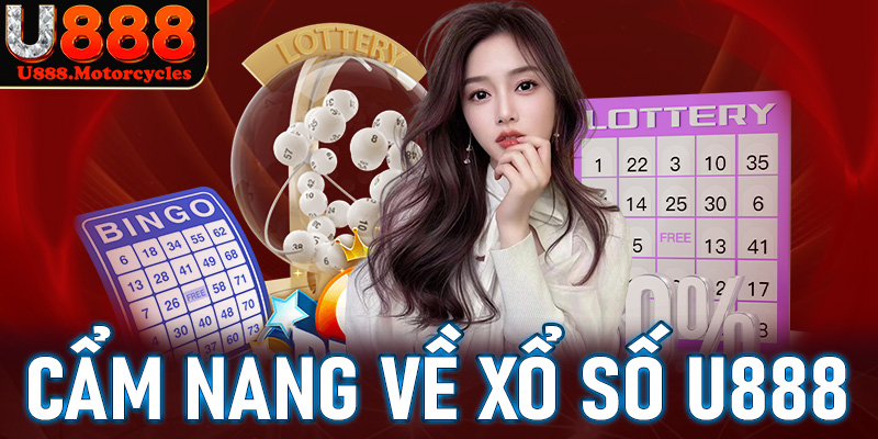 Cẩm nang về nền tảng đặt cược tuyến xổ số U888