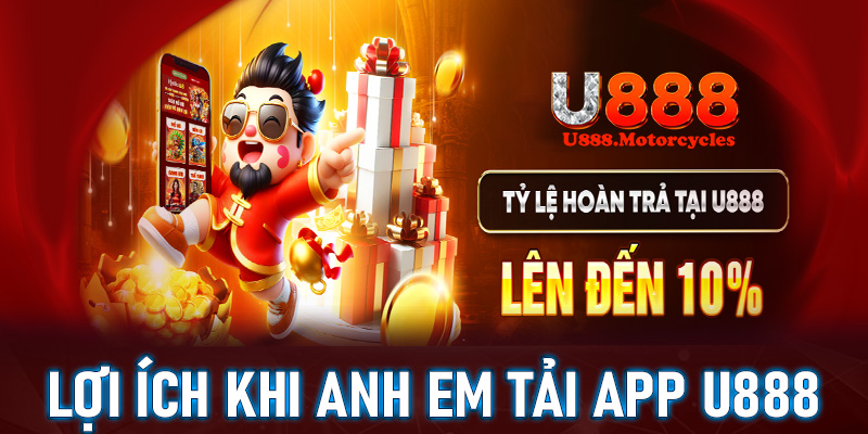 Lợi ích đáng nhắc đến khi anh chị em cược thủ tải app u888