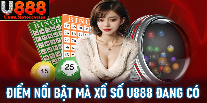 Những điểm nổi bật mà sân chơi cá cược xổ số u88 hiện đang có