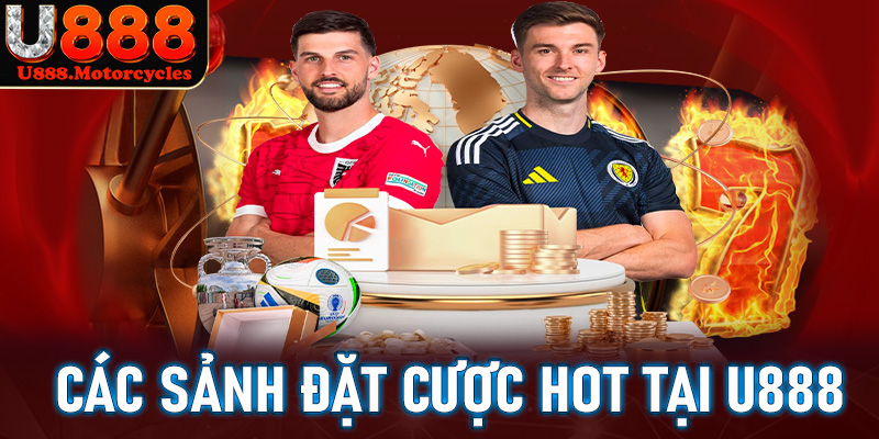 Cập nhật các sảnh đặt cược hấp dẫn nhất của nhà cái uy tín U888