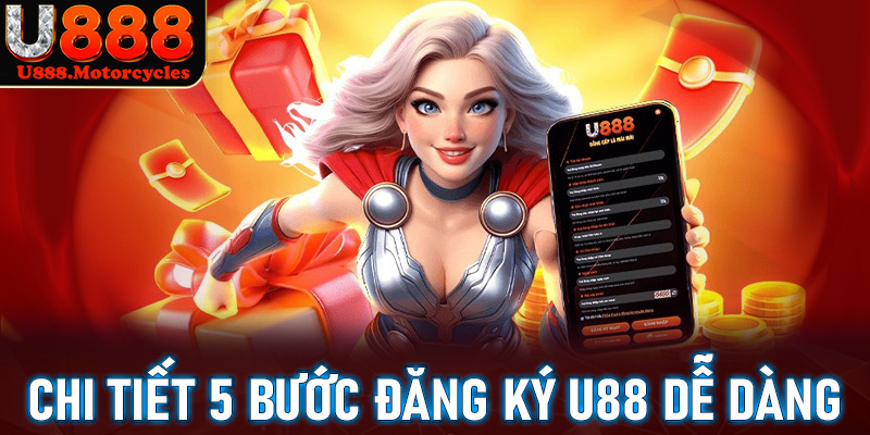 Cụ thể từng bước đăng ký u888 để trở thành hội viên chính thức